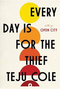 Cover image for Every Day Is for the Thief: Fiction