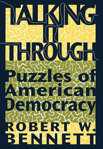 Talking it through: Puzzles of American Democracy