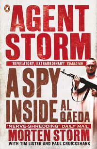 Cover image for Agent Storm: A Spy Inside al-Qaeda