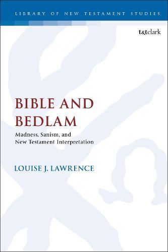 Cover image for Bible and Bedlam: Madness, Sanism, and New Testament Interpretation