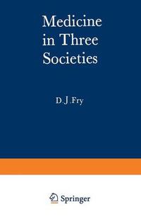 Cover image for Medicine in Three Societies: A comparison of medical care in the USSR, USA and UK