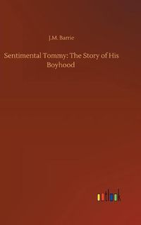 Cover image for Sentimental Tommy: The Story of His Boyhood