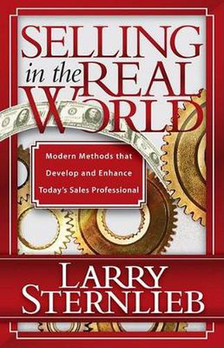 Cover image for Selling in the Real World: Modern Methods That Develop and Enhance Today's Sales Professional