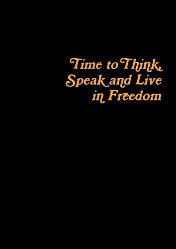 Cover image for Time to Think, Speak and Live in Freedom