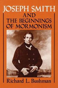 Cover image for Joseph Smith and the Beginnings of Mormonism