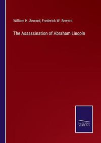 Cover image for The Assassination of Abraham Lincoln