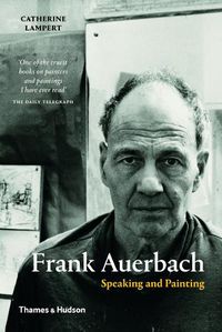 Cover image for Frank Auerbach: Speaking and Painting