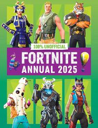 Cover image for 100% Unofficial Fortnite Annual 2025