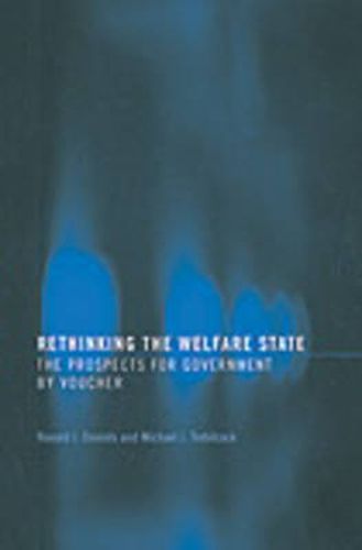 Cover image for Rethinking the Welfare State: The prospects for government by voucher