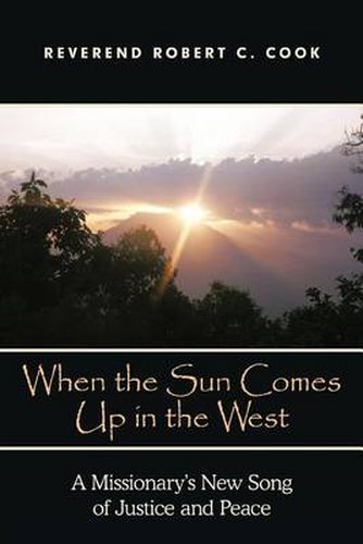 When The Sun Comes Up in the West: A Missionary's New Song of Justice and Peace