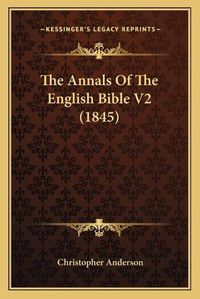 Cover image for The Annals of the English Bible V2 (1845)