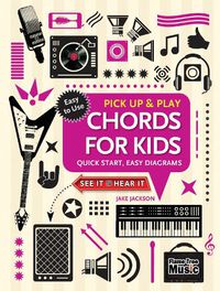 Cover image for Chords for Kids (Pick Up and Play): Quick Start, Easy Diagrams