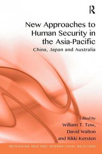 Cover image for New Approaches to Human Security in the Asia-Pacific: China, Japan and Australia