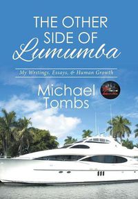 Cover image for The Other Side of Lumumba: My Writings, Essays, & Human Growth