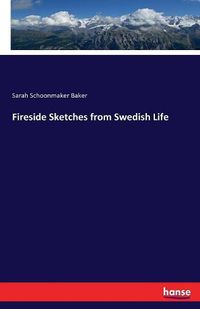 Cover image for Fireside Sketches from Swedish Life