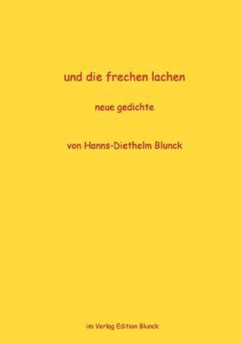 Cover image for und die frechen lachen: neue gedichte