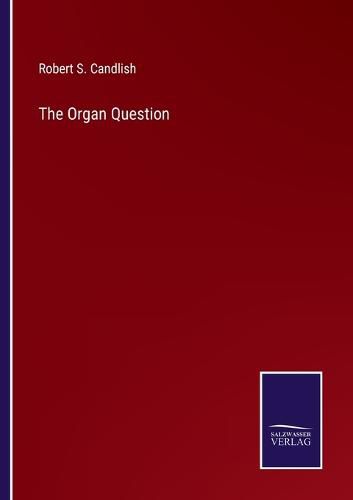 The Organ Question