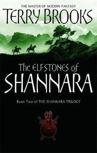 Cover image for The Elfstones Of Shannara: The original Shannara Trilogy: Now a Major TV series