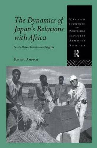 Cover image for The Dynamics of Japan's Relations with Africa: South Africa, Tanzania and Nigeria