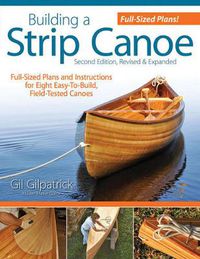 Cover image for Building a Strip Canoe, Second Edition, Revised & Expanded