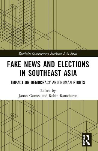 Fake News and Elections in Southeast Asia: Impact on Democracy and Human Rights