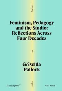 Cover image for Feminism, Pedagogy and the Studio