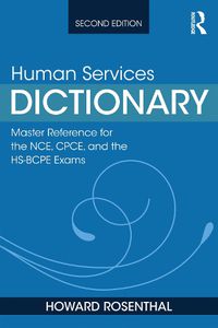 Cover image for Human Services Dictionary: Master Reference for the NCE, CPCE, and the HS-BCPE Exams, 2nd ed