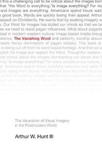 Cover image for The Vanishing Word: The Veneration of Visual Imagery in the Postmodern World