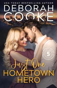 Cover image for Just One Hometown Hero: A Contemporary Romance