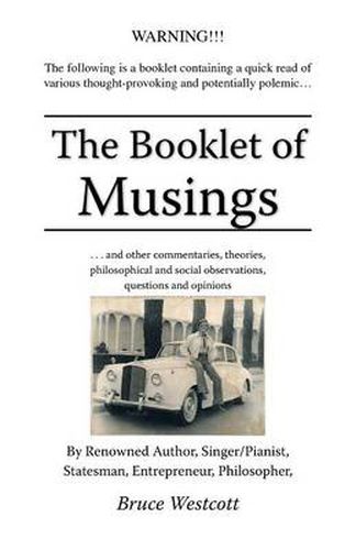 Cover image for The Booklet of Musings: . . . and Other Commentaries, Theories, Philosophical and Social Observations, Questions and Opinions