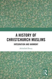 Cover image for A History of Christchurch Muslims