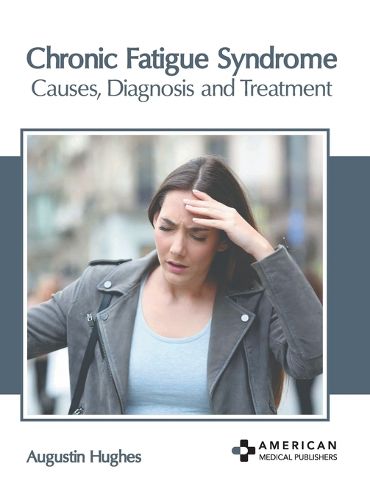 Cover image for Chronic Fatigue Syndrome: Causes, Diagnosis and Treatment