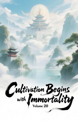 Cover image for Cultivation Begins with Immortality, Volume 20