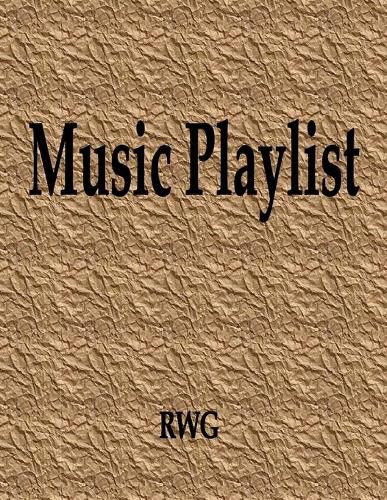 Cover image for Music Playlist: 100 Pages 8.5 X 11