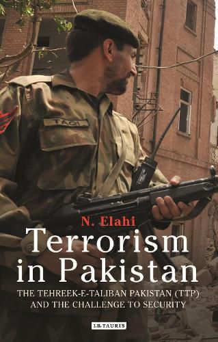 Cover image for Terrorism in Pakistan: The Tehreek-e-Taliban Pakistan (TTP) and the Challenge to Security