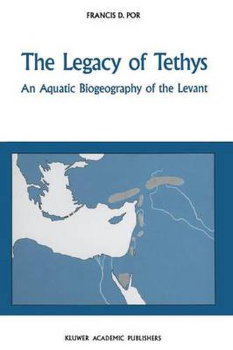 Cover image for The Legacy of Tethys: An Aquatic Biogeography of the Levant