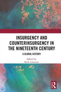 Cover image for Insurgency and Counterinsurgency in the Nineteenth Century