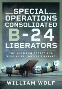 Cover image for Special Operations Consolidated B-24 Liberators