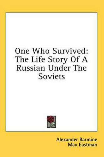 Cover image for One Who Survived: The Life Story of a Russian Under the Soviets