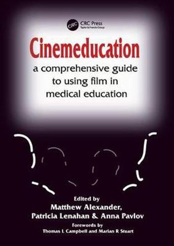 Cinemeducation: A Comprehensive Guide to Using Film in Medical Education