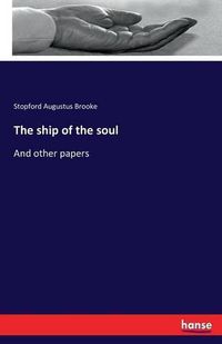 Cover image for The ship of the soul: And other papers