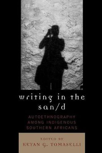 Cover image for Writing in the San/d: Autoethnography among Indigenous Southern Africans