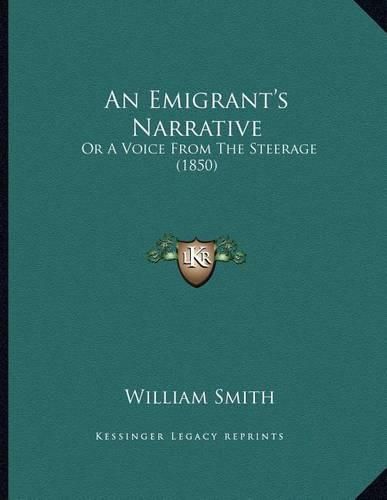 Cover image for An Emigrant's Narrative: Or a Voice from the Steerage (1850)