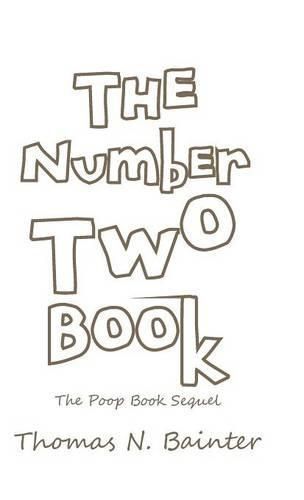 Cover image for The Number Two Book: The Poop Book Sequel