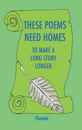 Cover image for These Poems Need Homes - To Make a Long Story Longer