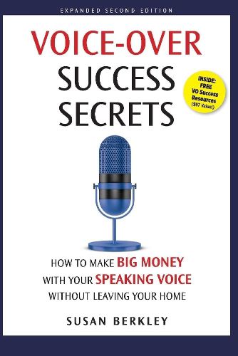 Cover image for Voice-Over Success Secrets: How to Make Big Money With Your Speaking Voice Without Leaving Your Home