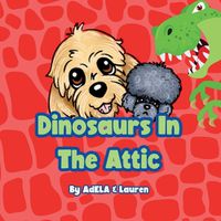 Cover image for Dinosaurs In The Attic