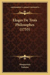 Cover image for Eloges de Trois Philosophes (1753)