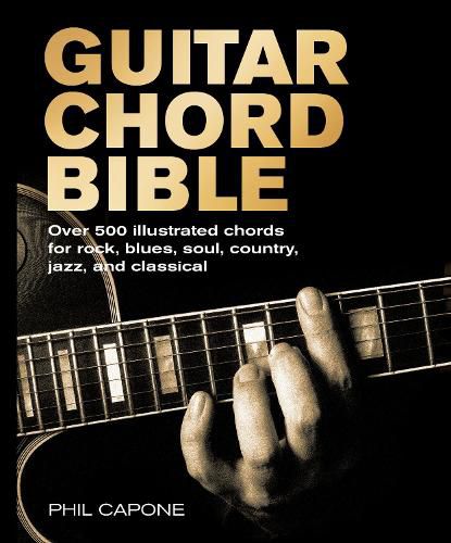 Cover image for Guitar Chord Bible: Over 500 Illustrated Chords for Rock, Blues, Soul, Country, Jazz, and Classical