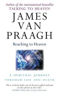 Cover image for Reaching To Heaven: A spiritual journey through life and death